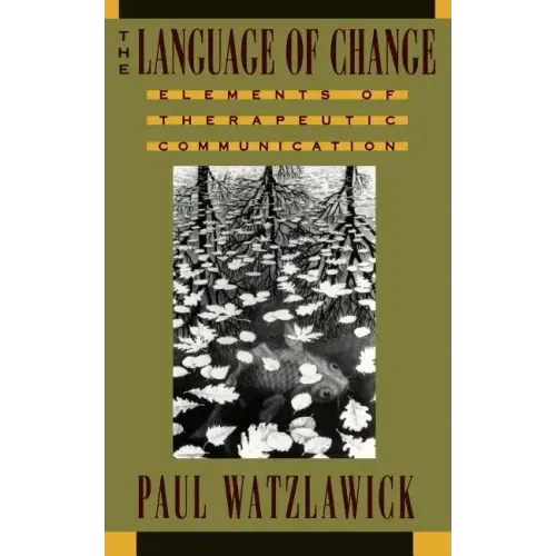 The Language of Change: Elements of Therapeutic Communication