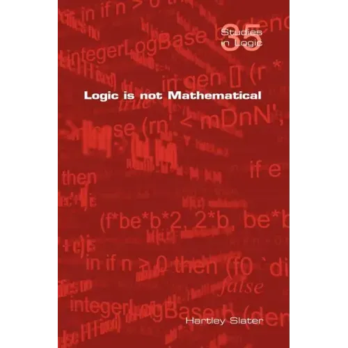 Logic Is Not Mathematical