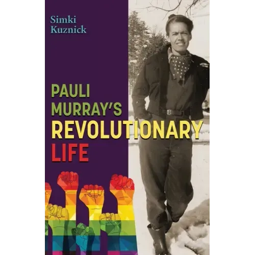 Pauli Murray's Revolutionary Life