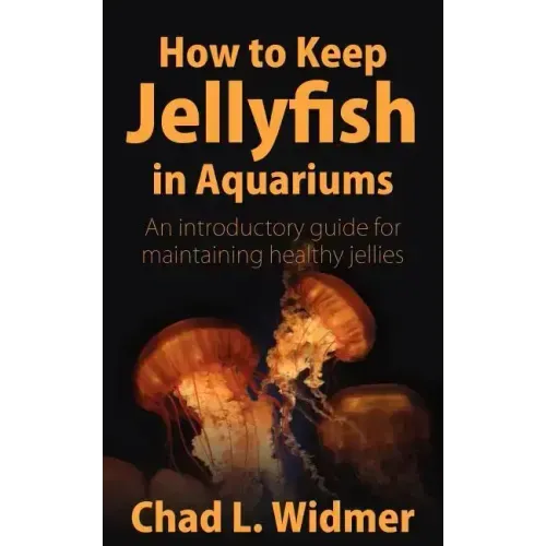 How to Keep Jellyfish in Aquariums: An Introductory Guide for Maintaining Healthy Jellies