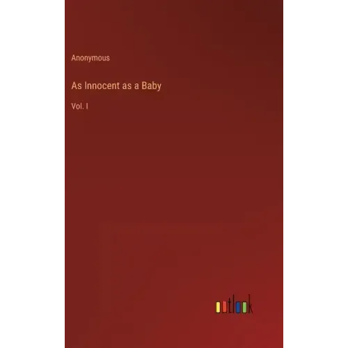 As Innocent as a Baby: Vol. I