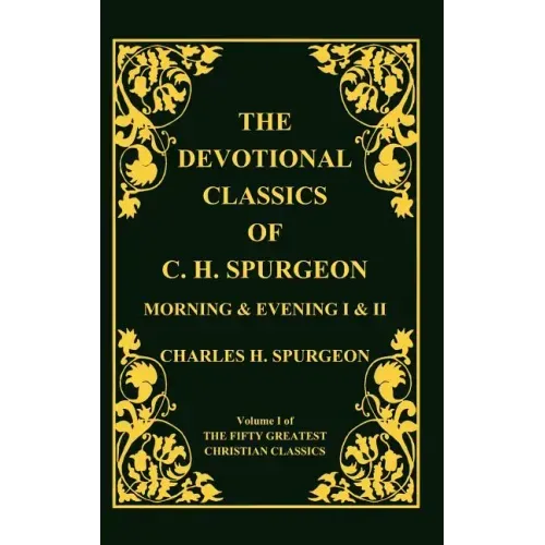 Devotional Classics of C. H. Spurgeon