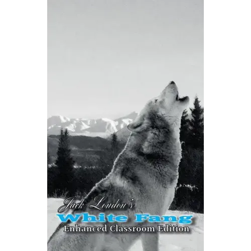 Jack London's White Fang - Enhanced Classroom Edition