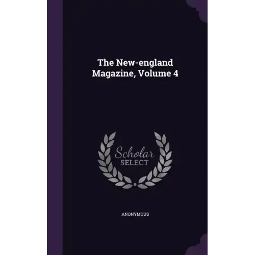 The New-england Magazine, Volume 4
