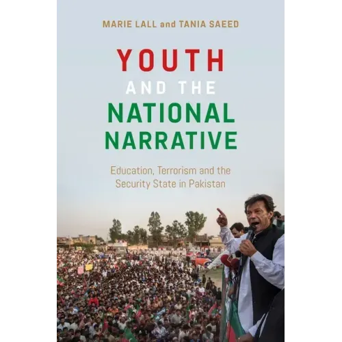 Youth and the National Narrative: Education, Terrorism and the Security State in Pakistan