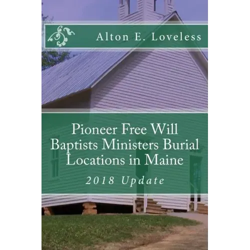 Pioneer Free Will Baptists Ministers Burial Locations in Maine