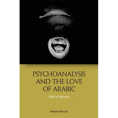 Psychoanalysis and the Love of Arabic: Hall of Mirrors