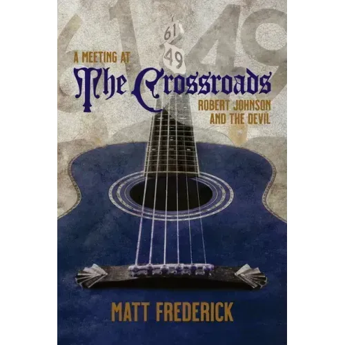 A Meeting At The Crossroads: Robert Johnson and The Devil