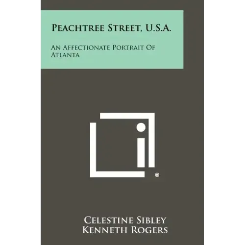 Peachtree Street, U.S.A.: An Affectionate Portrait Of Atlanta
