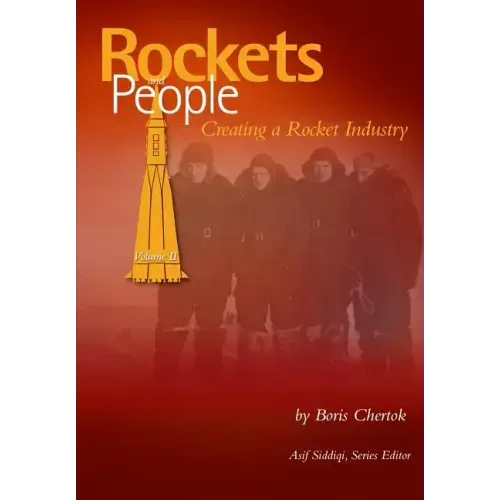 Rockets and People Volume II: Creating a Rocket Industry