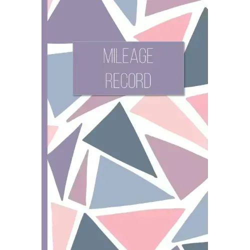 Mileage Record: Vehicle Mileage Tracker for Business and Tax Purposes