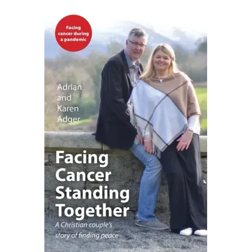 Facing Cancer, Standing Together: A Christian couple's story of finding peace