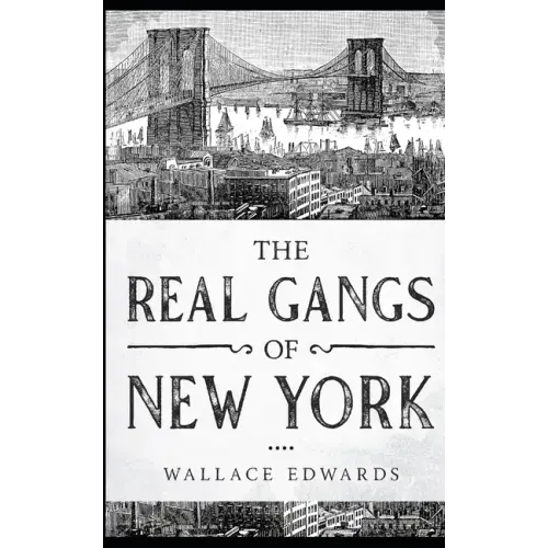 The Real Gangs of New York