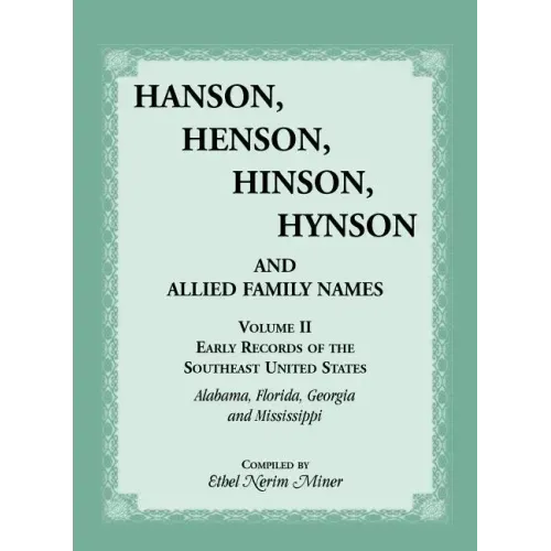Hanson, Henson, Hinson, Hynson, and Allied Family Names, Volume 2: Early Records of the Southeast United States
