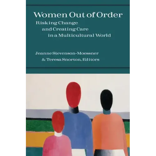 Women Out of Order: Risking Change and Creating Care in a Multicultural World