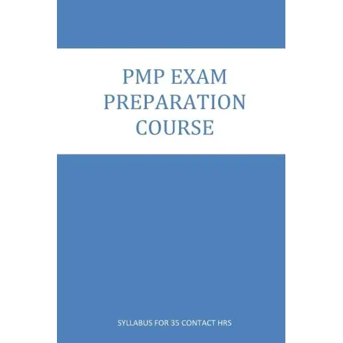 PMP Exam Preparation course: Course Contents for 35 Contact Hrs. Program