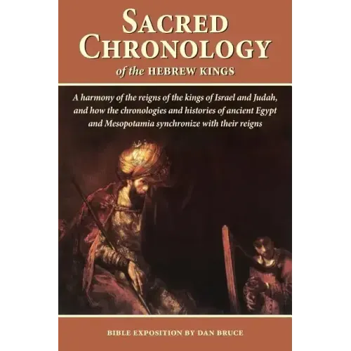 Sacred Chronology of the Hebrew Kings: A harmony of the reigns of the kings of Israel and Judah