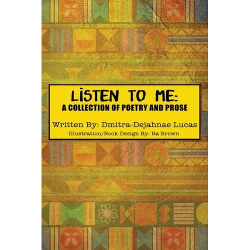 Listen to Me: A collection of poetry and prose