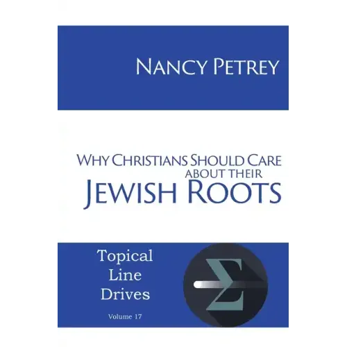 Why Christians Should Care about Their Jewish Roots