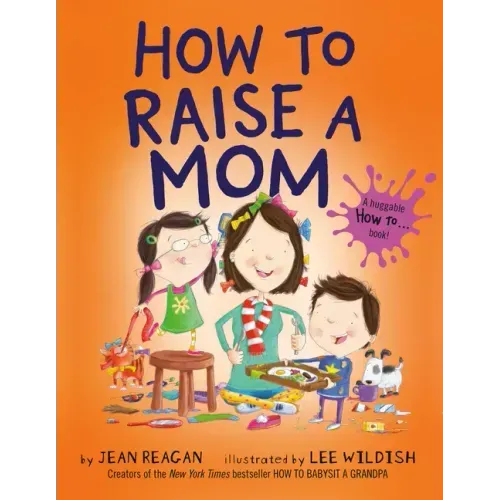 How to Raise a Mom