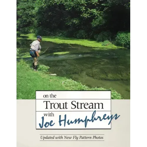 On the Trout Stream with Joe Humphreys