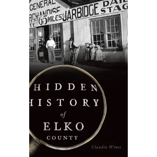 Hidden History of Elko County
