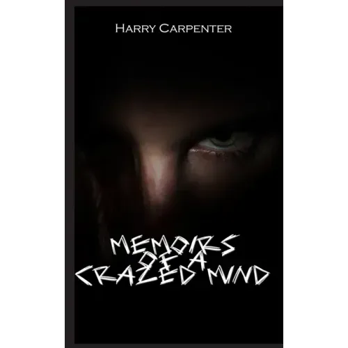 Memoirs of a Crazed Mind