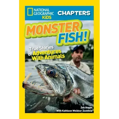 Monster Fish!: True Stories of Adventures with Animals