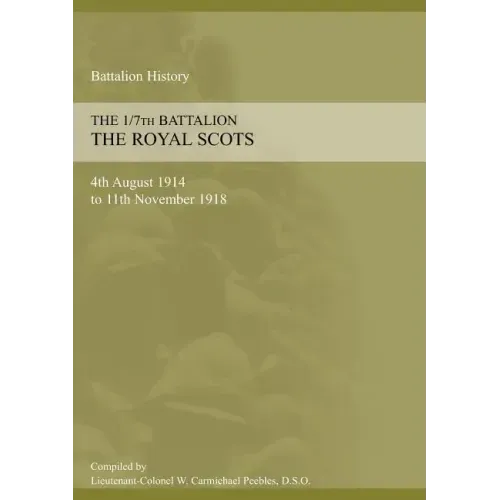 1/7th BATTALION THE ROYAL SCOTS 4th August 1914 to 11 November 1918