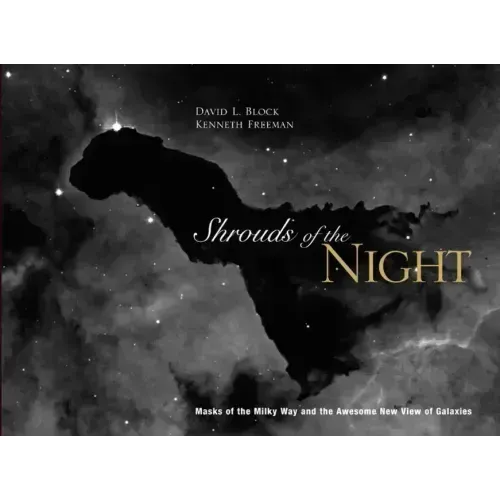 Shrouds of the Night: Masks of the Milky Way and Our Awesome New View of Galaxies