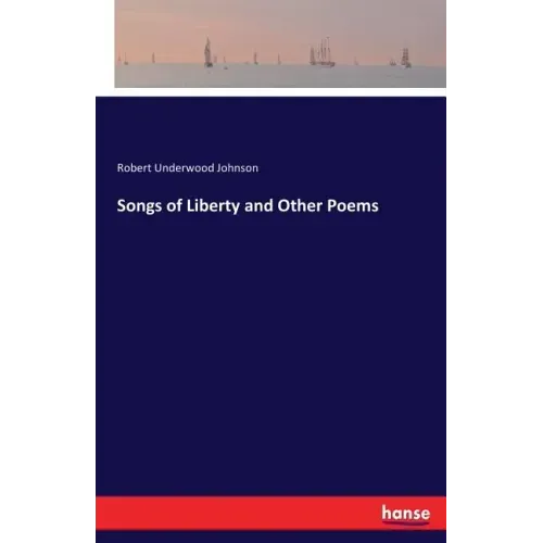 Songs of Liberty and Other Poems