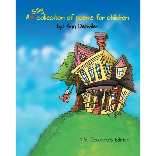 A silly collection of poems for children: Illustrated stories & poems for children