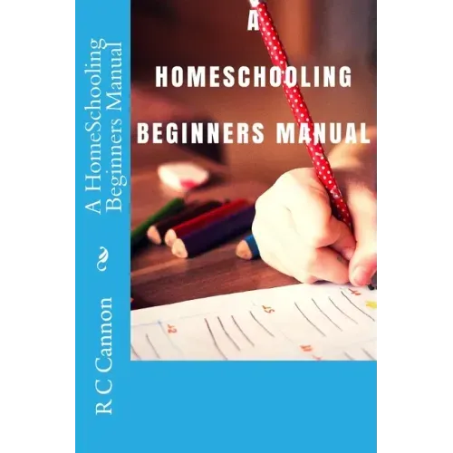 A HomeSchooling Beginners Manual