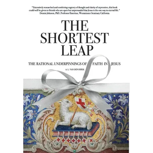 The Shortest Leap: The Rational Underpinnings of Faith in Jesus