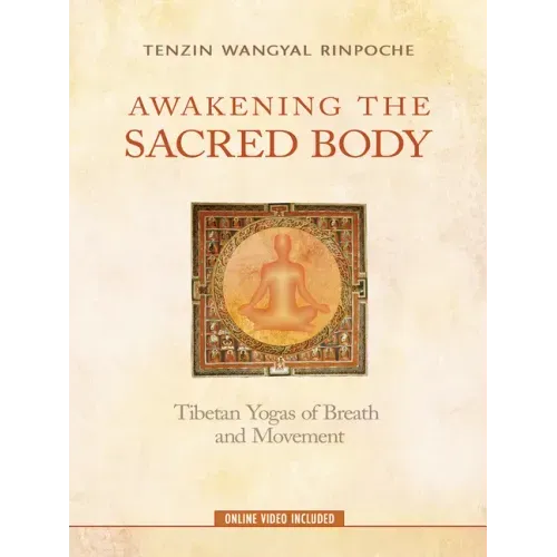 Awakening the Sacred Body: Tibetan Yogas of Breath and Movement - Paperback