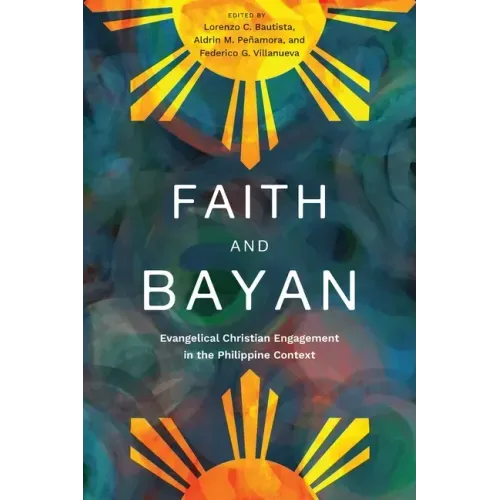 Faith and Bayan: Evangelical Christian Engagement in the Philippine Context