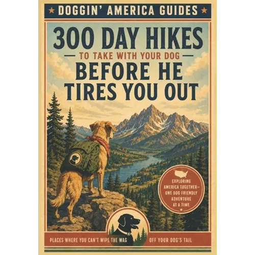 300 Day Hikes To Take With Your Dog Before He Tires You Out: Trails where you won't be able to wipe the wag off your dog's tail