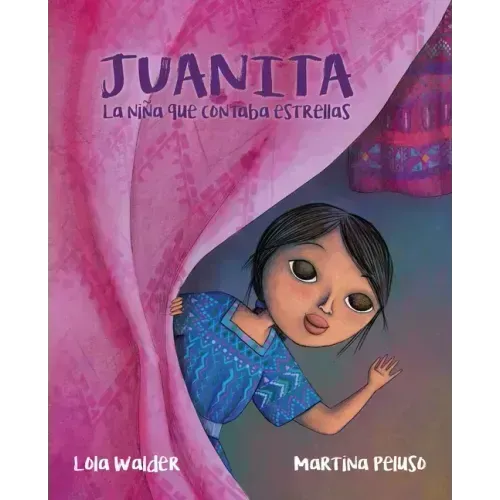 Juanita: La Niña Que Contaba Estrellas (the Girl Who Counted the Stars)