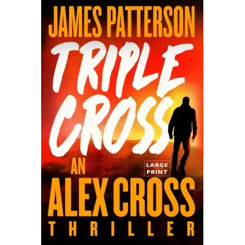 Triple Cross: An Alex Cross Thriller
