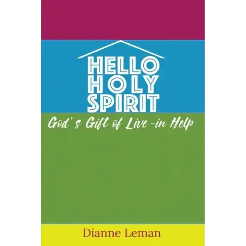 Hello Holy Spirit: God's Gift of Live-in Help