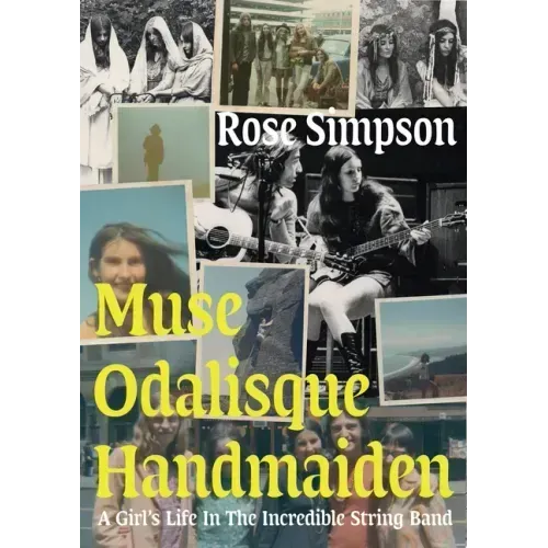 Muse, Odalisque, Handmaiden: A Girl's Life in the Incredible String Band