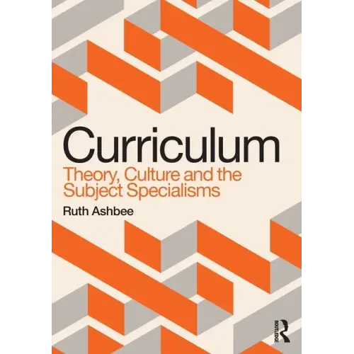 Curriculum: Theory, Culture and the Subject Specialisms