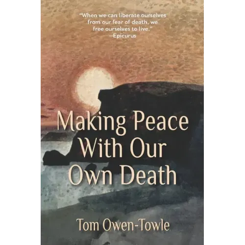 Making Peace with Our Own Death