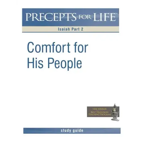Precepts for Life Study Guide: Comfort For His People (Isaiah Part 2)
