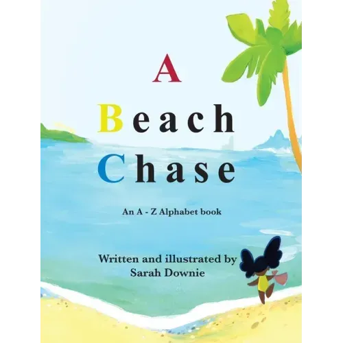 A Beach Chase: An A - Z Alphabet book