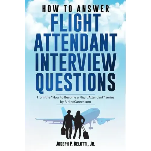How to Answer Flight Attendant Interview Questions: 2017 Edition