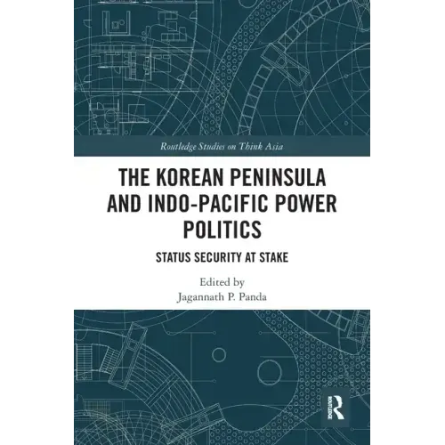 The Korean Peninsula and Indo-Pacific Power Politics: Status Security at Stake