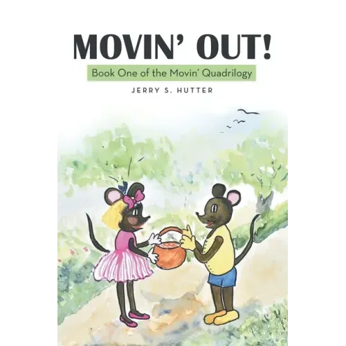 Movin' Out!: Book One of the Movin' Quadrilogy