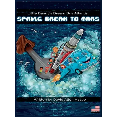 Little Danny's Dream Bus Atlantis; Spring Break to Mars