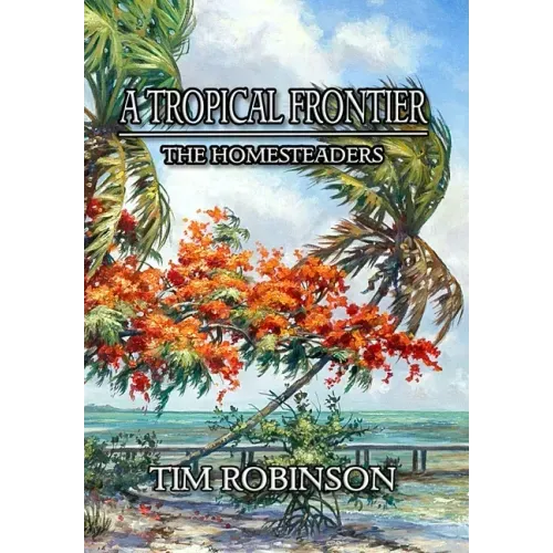 A Tropical Frontier: The Homesteaders